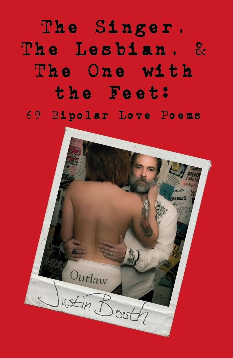 The Singer, The Lesbian & The One with the Feet: 69 Bipolar Love Poems