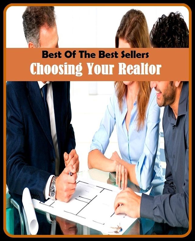 Best of the Best Sellers Choosing Your Realtor (chooser, choosey, choosiness, choosiness, choosing, choosy, schnozzle, chop, chop and change, chop down)