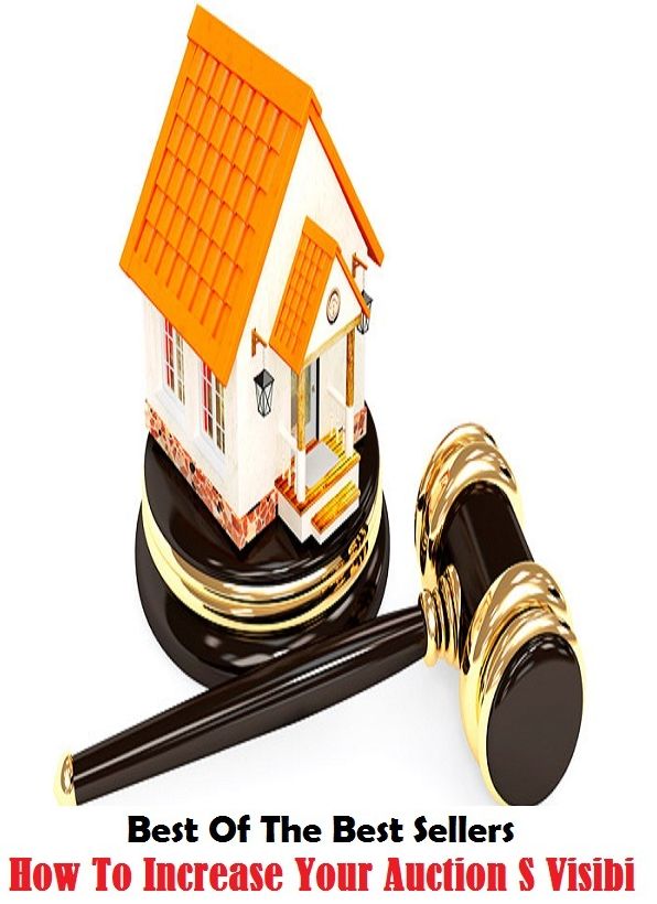 Best of the Best Sellers How To Increase Your Auction S Visibi ( growth, rise, enlargement, expansion, extension, multiplication, elevation, inflation, increment, addition, augmentation, magnification )