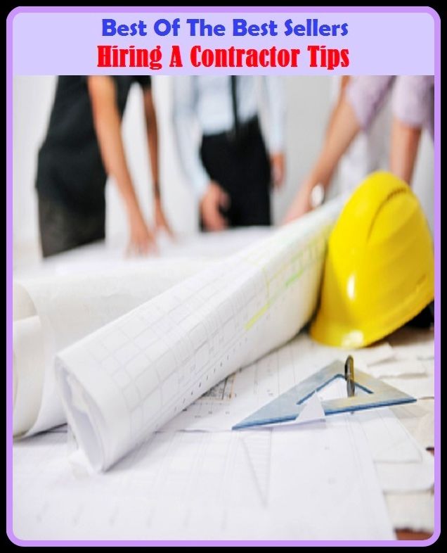 Best of the Best Sellers Hiring A Contractor Tips (hires, hi revue, hire, hire mot, hiring, hiring freeze, hiring hall, hiring, hiring thing, hurling)