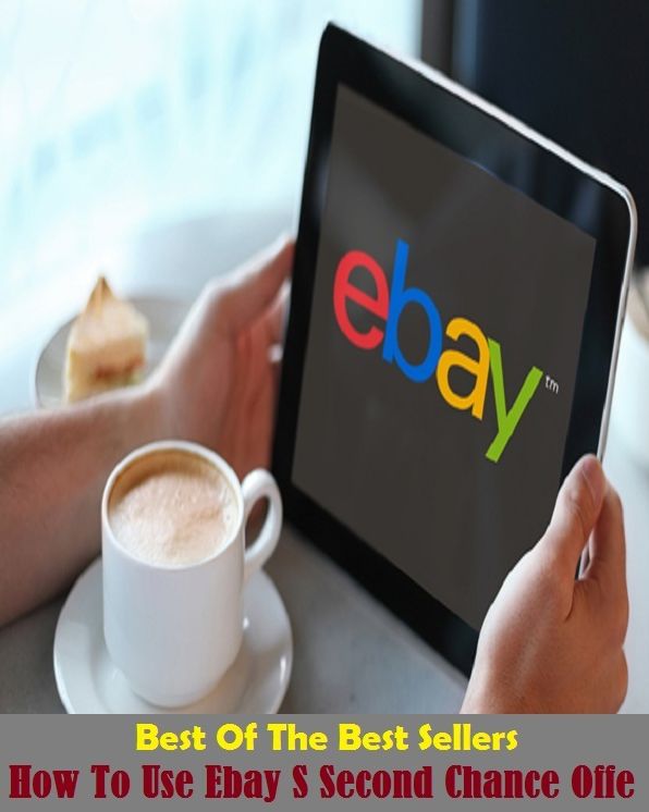 Best of the Best Sellers How To Use Ebay S Second Chance Offe ( possibility, prospect, probability, likelihood, likeliness, expectation, anticipation, risk, threat, dange )