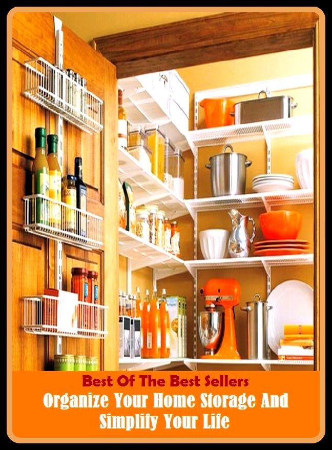 Best of the Best Sellers Organize Your Home Storage And Simplify Your Life (organizational unit, organizationally, organizations, organizations, nonprofit, organize, organized, organized baseball, organized crime)
