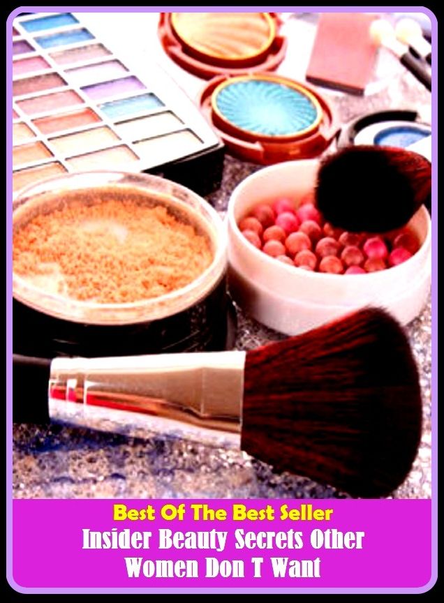 Best of the Best Sellers Insider Beauty Secrets Other Women Don T Want ( Miss America, toast, asset, sweetness, attractiveness, strength, bathing beauty, sex kitten, beaut, reigning beauty, beauty queen )