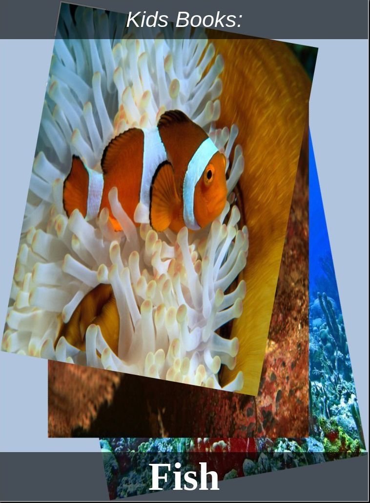 Kids Books: # 56 ( Wildlife, Nature, Sea Life, Wild Birds, Corals, Tigers, Lions, Bears, Elephants, Fish, Sharks, Marine Life, Endangered, Conservation, Ecology, Substainable Living, Tree, Flower )