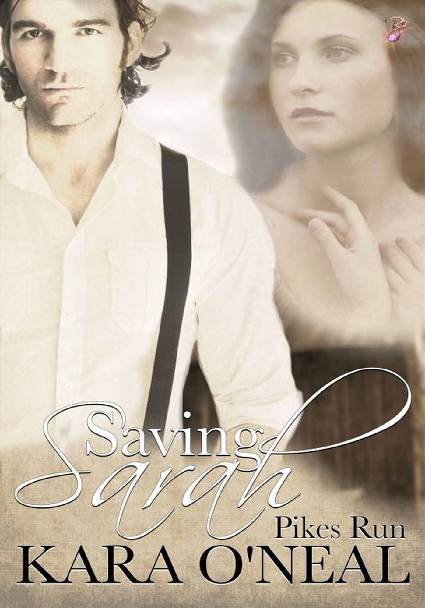 Saving Sarah (Historical Western Romance) (Pikes Run Prequel) by Kara O'Neal