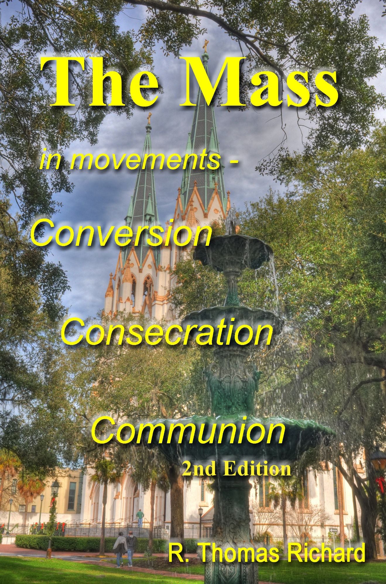 The Mass in Movements - Conversion, Consecration, Communion (2nd Edition)