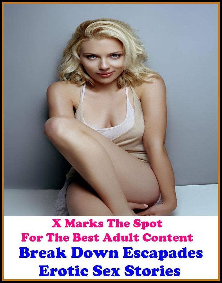 Sex Stories: X Marks The Spot For The Best Adult Content Break Down Escapades Erotic Sex Stories ( Erotic Photography, Domination, Bare Ass, Lesbian, She-male, Gay, Fetish, Bondage, Sex, Erotic, Erotica, Hentai, Oral, Submisive, Confession )