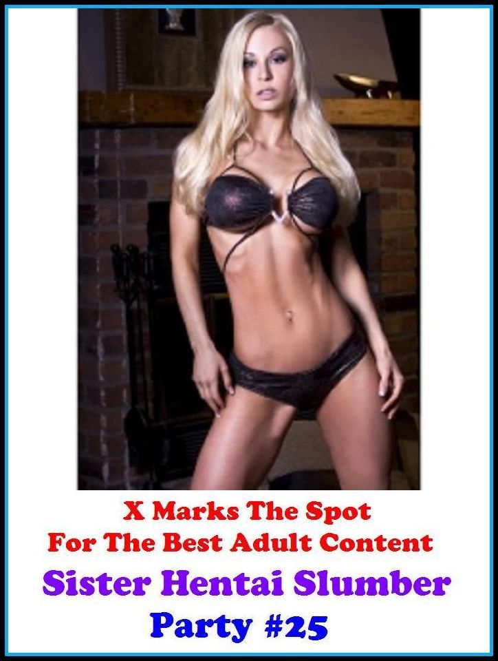 Hentai: X Marks The Spot For The Best Adult Sister Hentai Slumber Party #25 ( Erotic Photography, Adult Nudes, Breast, Domination, Bare Ass, Lesbian, She-male, Gay, Fetish, Bondage, Sex, Erotic, Erotica, Hentai, Oral, Submisive, Confession )