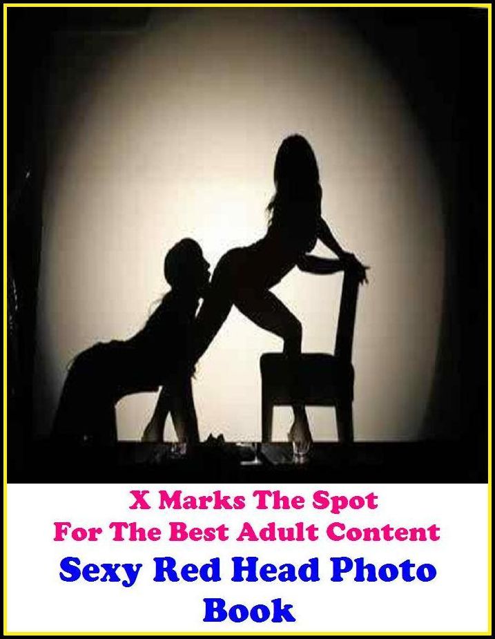 Erotic Art:X Marks The Spot for The Best Adult Books! Sexy Red Head Photo Book (Erotic Photography, Erotic Stories, Nude Photos, Bare Ass,Lesbian, She-male,Gay, Fetish, Bondage, Sex, Erotic, Erotica, Hentai, Oral, Submisive, Confession, Adults Only)