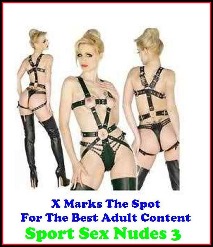 Nudes: X Marks The Spot for The Best Adult Books! Sport Sex Nudes 3 (Erotic Photography, Erotic Stories, Nude Photos, Naked ,Adult Nudes, Breast, Domination, Bare Ass,Lesbian, She-male,Gay)