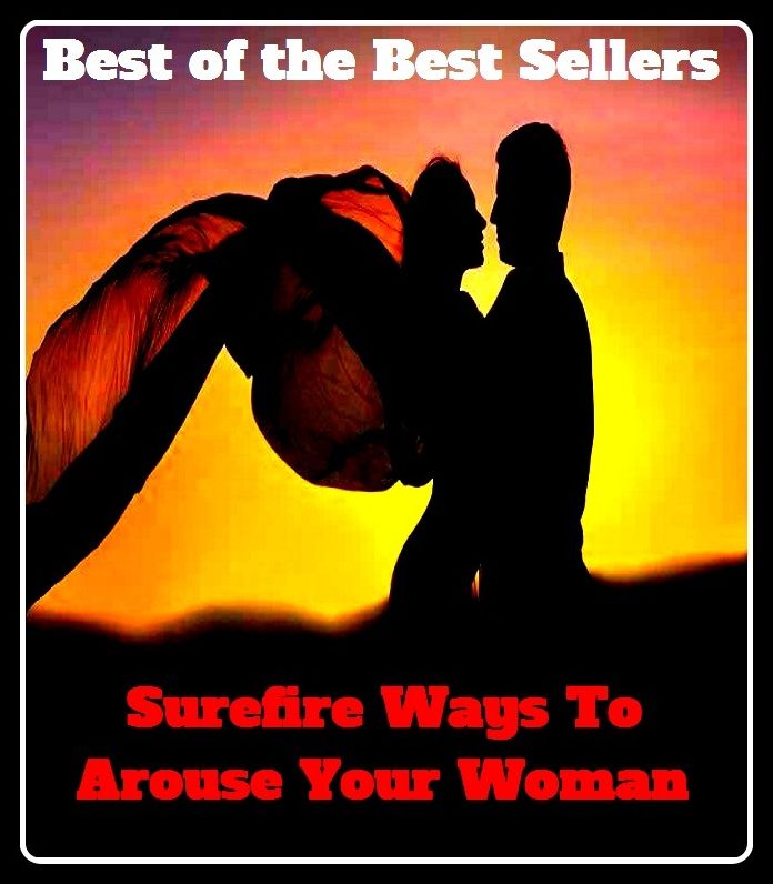 Best of the Best Sellers Surefire Ways To Arouse Your Woman ( aggravate, zip up, alarm, worm out, anger, work into, annoy, whip up, awaken, warn, blow the coals, warm, bring forth, wangle )