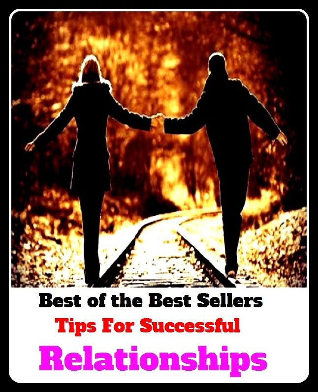 Best of the Best Sellers Tips For Successful Relationships ( accord, union, adjunct, tie-in, affiliation, sympathy, agnation, sisterhood, ancestry, sibship, assemblage, relation, blood, rapport )