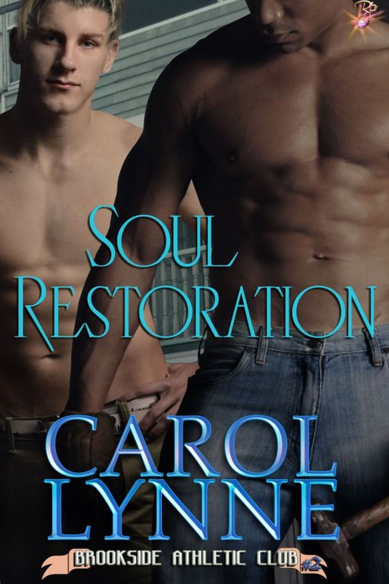 Soul Restoration (Gay Interracial Romance) (Brookside Athletic Club, Book Two) by Carol Lynne