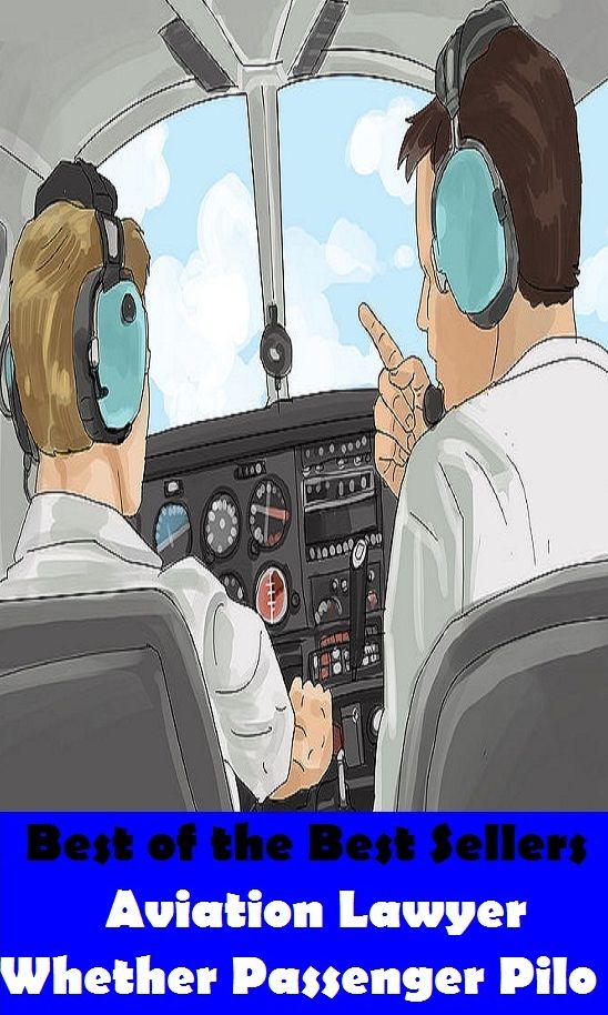 Best of the best sellers Aviation Lawyer Whether Passenger Pilo ( approach, ideology, method, theory, hypothesis, conjecture, speculation, assumption, premise, presumption, guess )