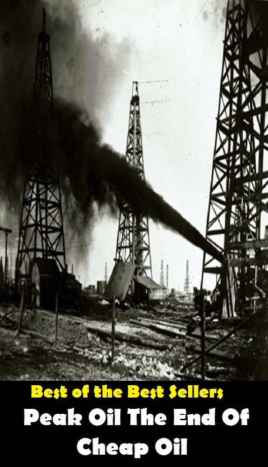 Best of the best sellers Peak Oil The End Of Cheap Oil ( essay, paper, thesis, dissertation, composition, article, treatise, theory, idea, hypothesis )