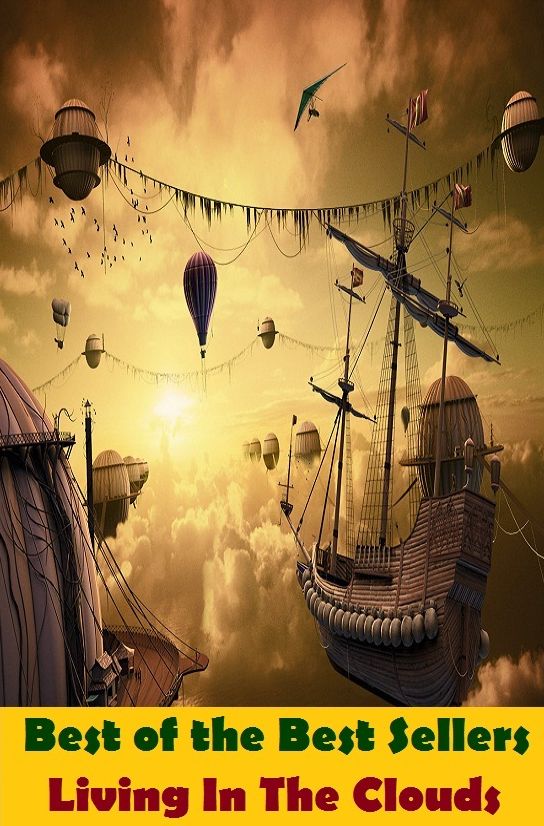 Best of the best sellers Living In The Clouds ( essay, paper, thesis, dissertation, composition, article, treatise, theory, idea, hypothesis )