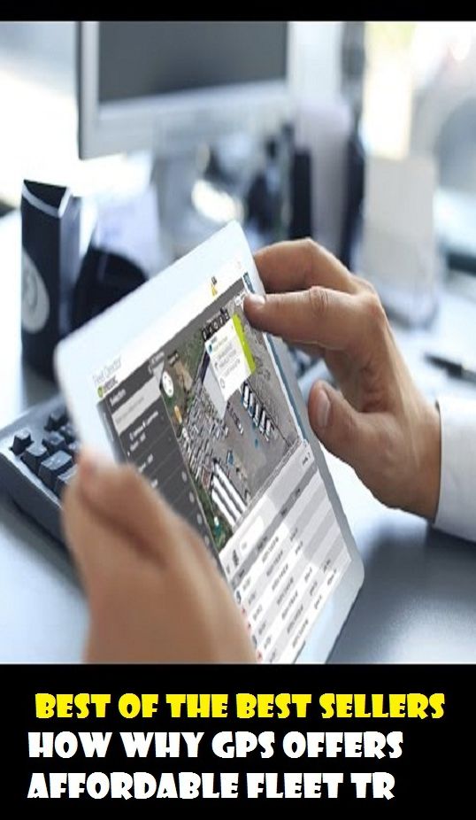 Best of the best sellers How Why Gps Offers Affordable Fleet Tr ( essay, paper, thesis, dissertation, composition, article, treatise, theory, idea, hypothesis )