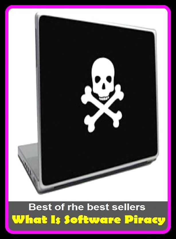 Best of the Best Sellers What Is Software Piracy (software framework, software hoarding, software house, software laser, software package, software product, software protection dongle, software rendering, software revolution, software rot)