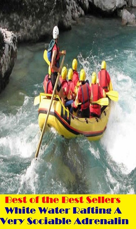 Best of the Best Sellers White Water Rafting A Very Sociable Adrenalin (white vitriol, white Volta, white wagtail, white walnut, white water, white wax tree, white wedding, white week, white whale, white willow)