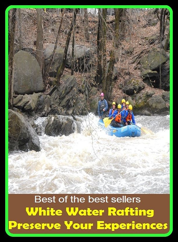 Best of the Best Sellers White Water Rafting Preserve Your Experiences (raft, rafted, rafter, rafter ed, rafting, ratlike, raft man, raft mate, raft out, rafts)