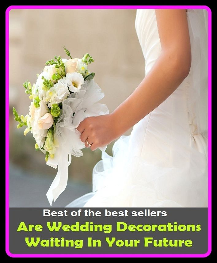 Best of the best sellers Are Wedding Decorations Waiting In Your Future ( Theology, Ethics, Thought, Theory, Self Help, Mystery, romance, action, adventure, sci fi, science fiction, drama, horror, thriller, classic, novel, literature )