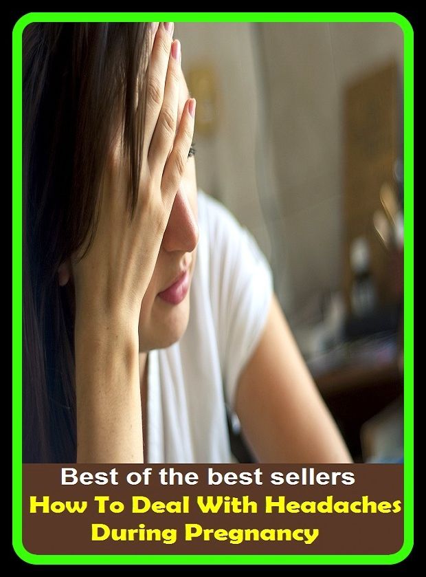 Best of the best sellers How To Deal With Headaches During Pregnancy (During Pregnancy, Pregnancy Baby, Pregnancy Safe, Pregnancy Need, Control Hormones, Control Forms, Safest Birth, Alternative Birth)