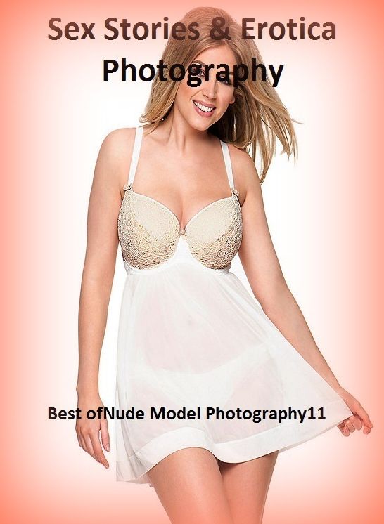 Sex Stories & Erotica Photography: Best of"Nude Model Photography11 (BEST OF 2012)" ( Erotic Photography, Erotic Stories, Nude Photos, Naked , Adult Nudes, Breast, Domination, Bare Ass, Lesbian, She-male)