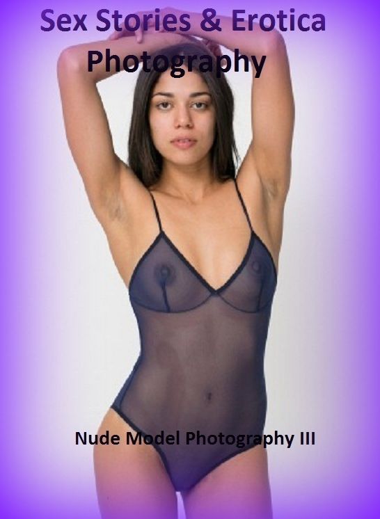 Sex Stories & Erotica Photography: Best of"Nude Model Photography III (BEST OF 2012) ( Erotic Photography, Erotic Stories, Nude Photos, Naked , Adult Nudes, Breast, Domination, Bare Ass, Lesbian, She-male)