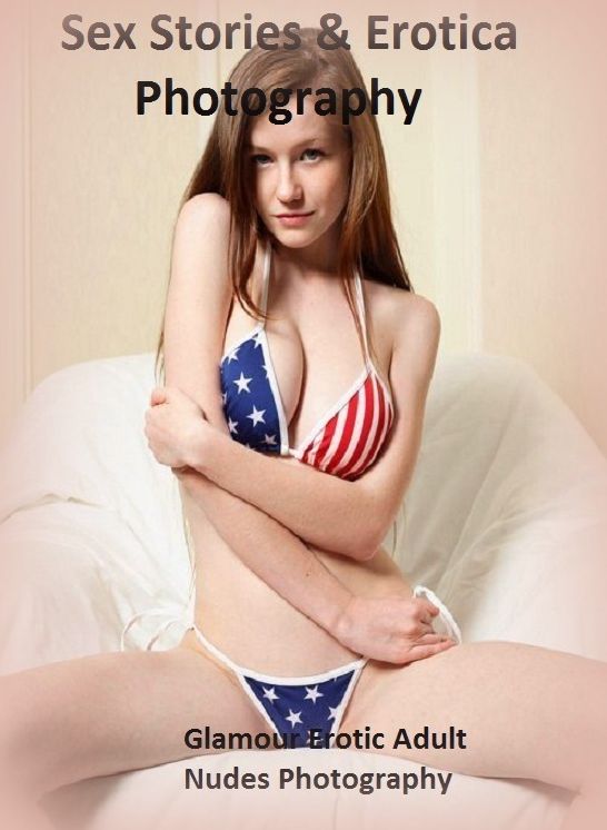 Sex Stories & Erotica Photography: Glamour Erotic Adult Nudes Photography ( Erotic Photography, Erotic Stories, Nude Photos, Naked , Adult Nudes, Breast, Domination, Bare Ass, Lesbian, She-male)