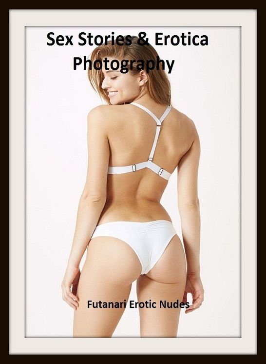 Sex Stories & Erotica Photography: Futanari Erotic Nudes ( Erotic Photography, Erotic Stories, Nude Photos, Naked , Adult Nudes, Breast, Domination, Bare Ass, Lesbian, She-male)