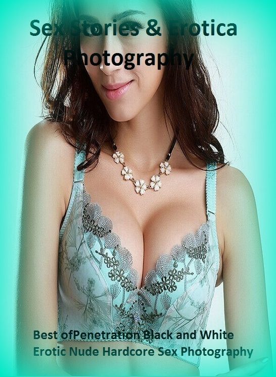 Sex Stories & Erotica Photography: Best of"Penetration Black and White Erotic Nude Hardcore Sex Photography" ( Erotic Photography, Erotic Stories, Nude Photos, Naked , Adult Nudes, Breast, Domination, Bare Ass, Lesbian, She-male)
