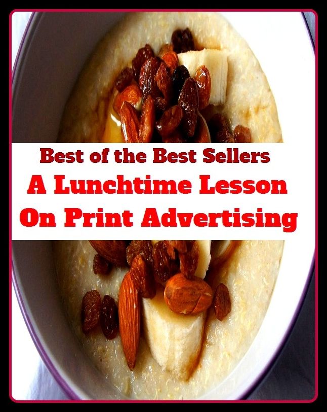 Best of the Best Sellers A Lunchtime Lesson On Print Advertising (announcemen, buildup, hype, announcing, displaying, pitch, ballyhoo, exhibiting, plug, billing, exhibition, posting, blasting, exposition)