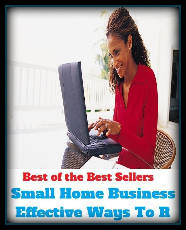 Best of the Best Sellers Small Home Business Effective Ways To R (employment, function, field, calling, game, trade, career, line, work, craft, livelihood, bag, dodge, occupation)