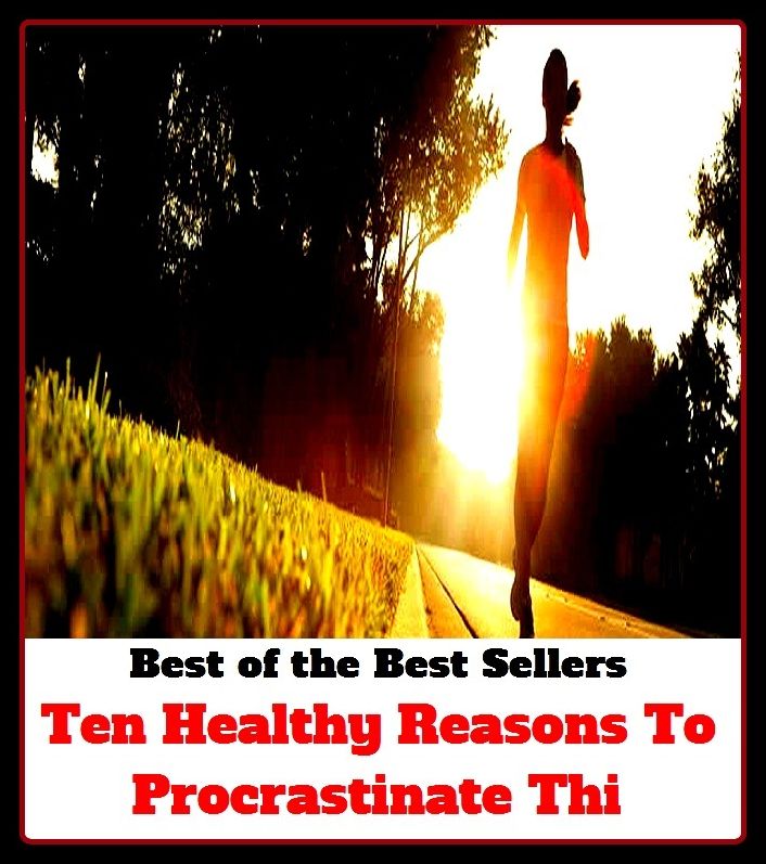 Best of the Best Sellers Ten Healthy Reasons To Procrastinate Thi (dawdle, goldbrick, hesitate, lag, adjourn, linger, cool, loiter, dally, pause, defer, poke, drag, postpone)