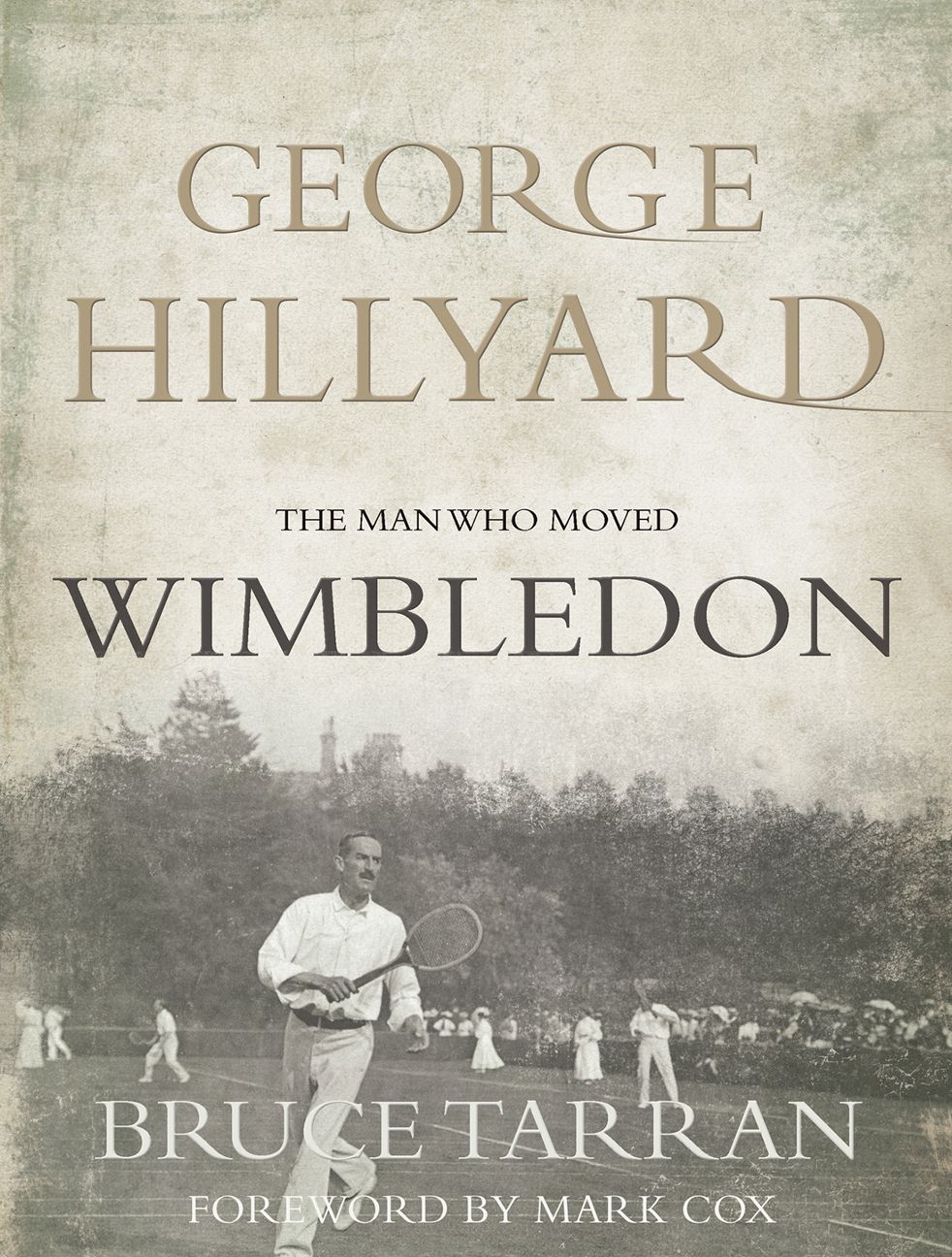 George Hillyard: The man who moved Wimbledon