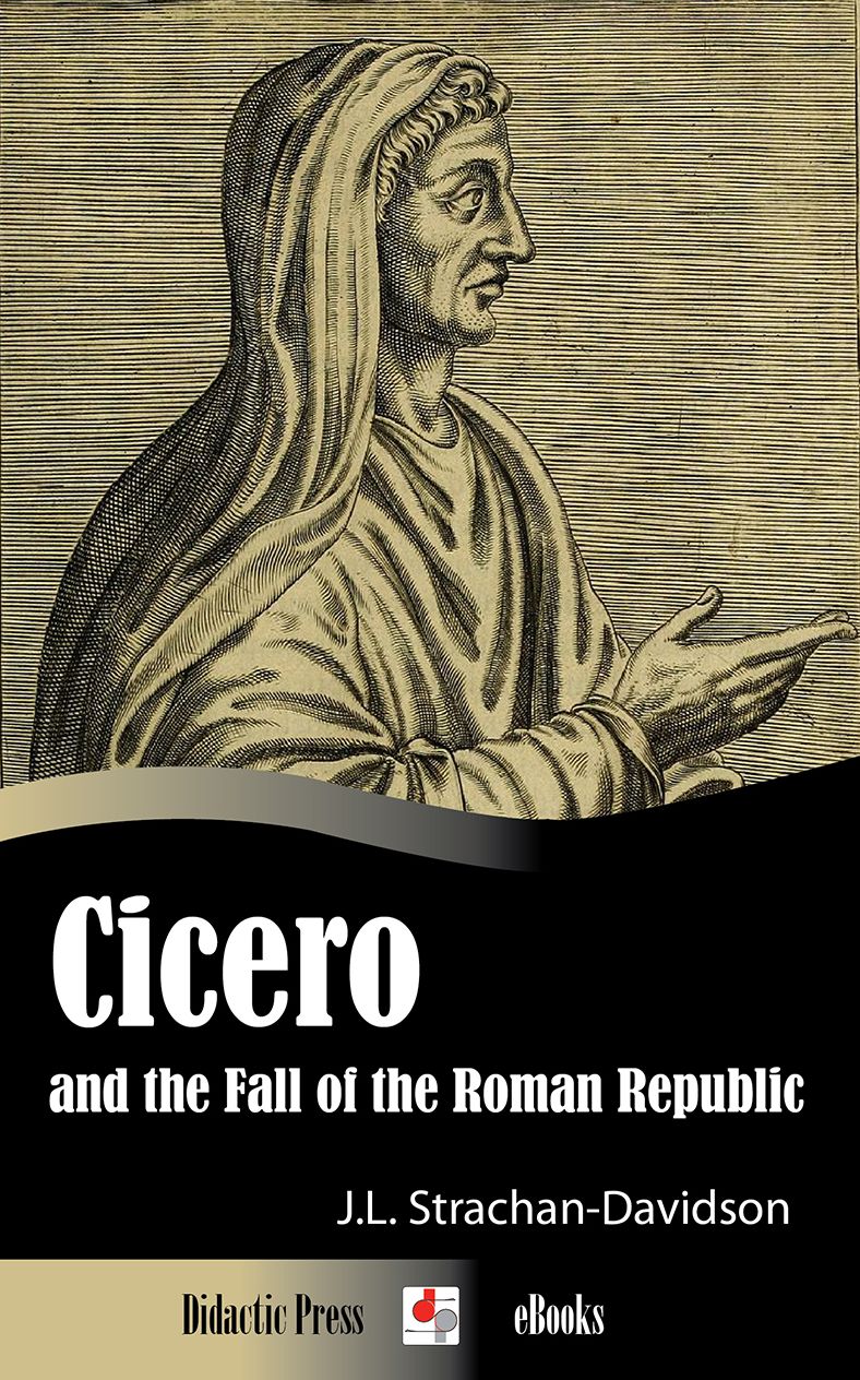 Cicero and the Fall of the Roman Republic