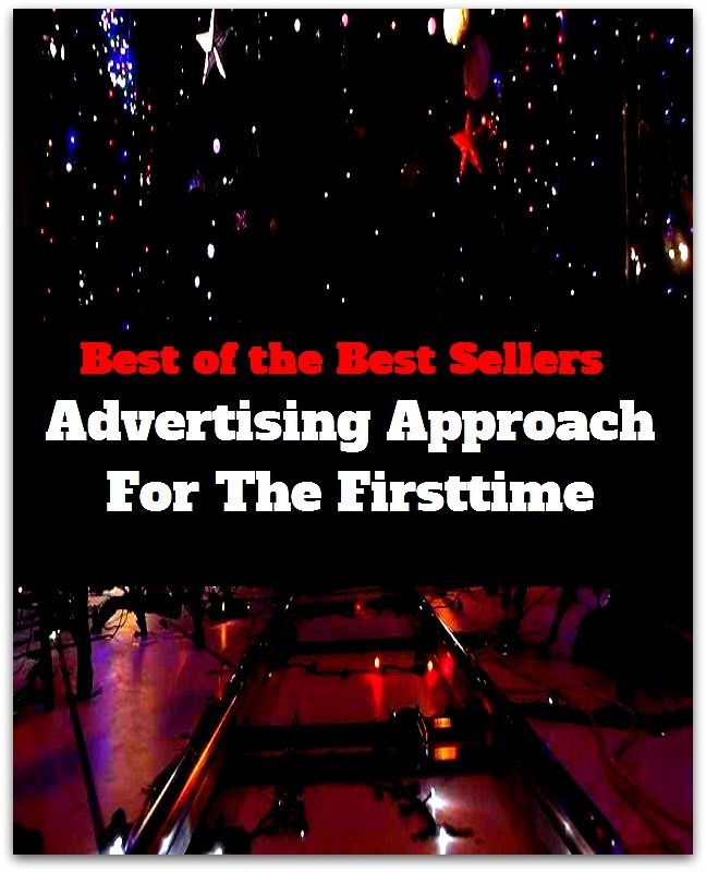 Best of the Best Sellers Advertising Approach For The Firsttime (announcemen, buildup, hype, announcing, displaying, pitch, ballyhoo, exhibiting, plug, billing, exhibition, posting, blasting, exposition)