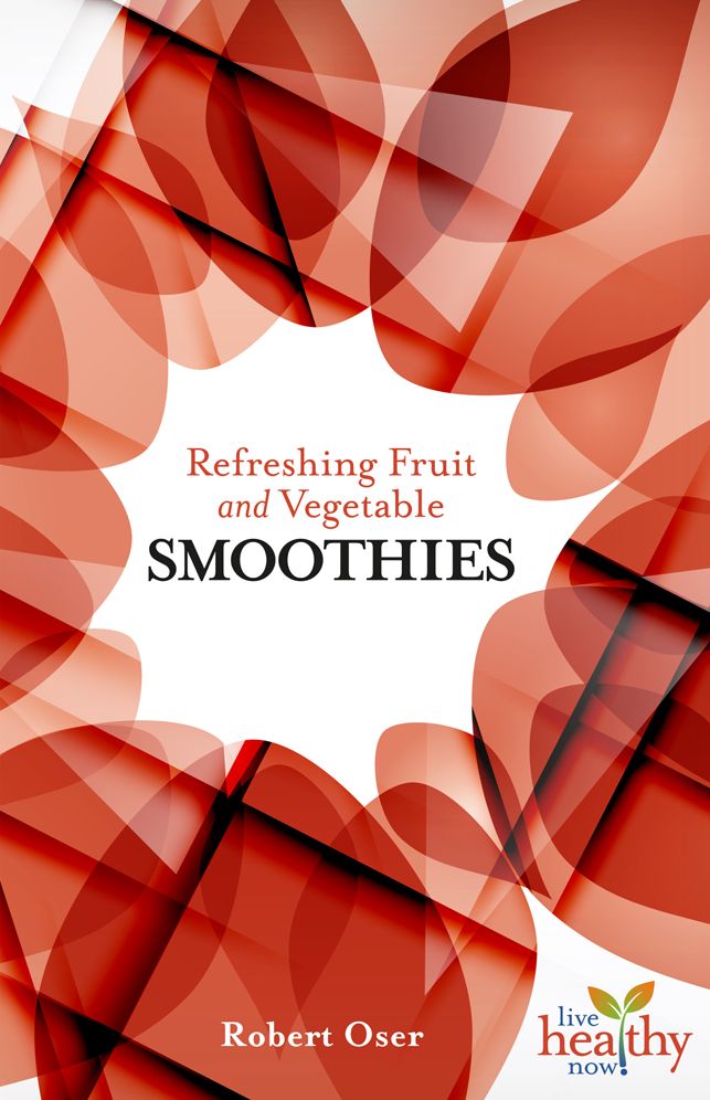 Refreshing Fruit and Vegetable Smoothies