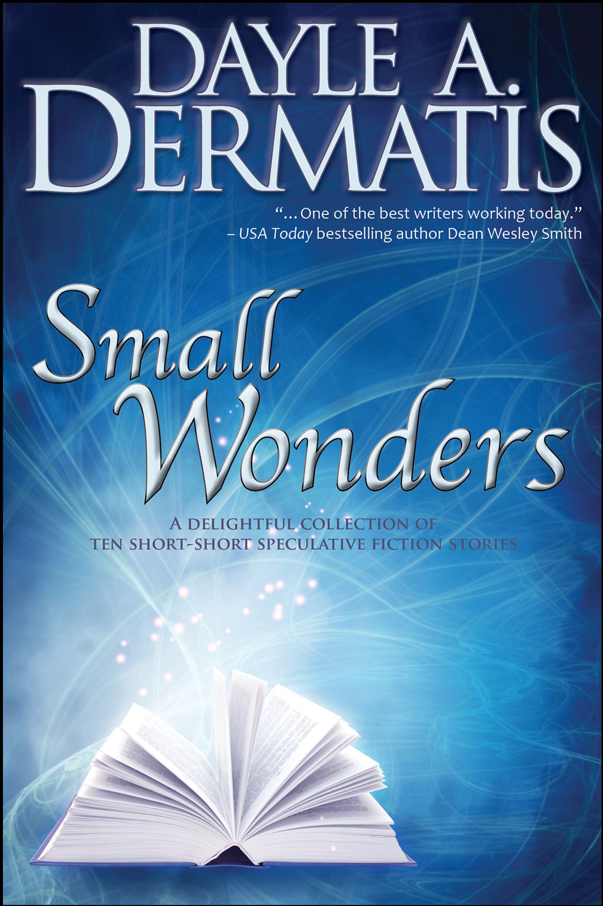 Small Wonders: A Delightful Collection of Ten Short-Short Speculative Fiction Stories