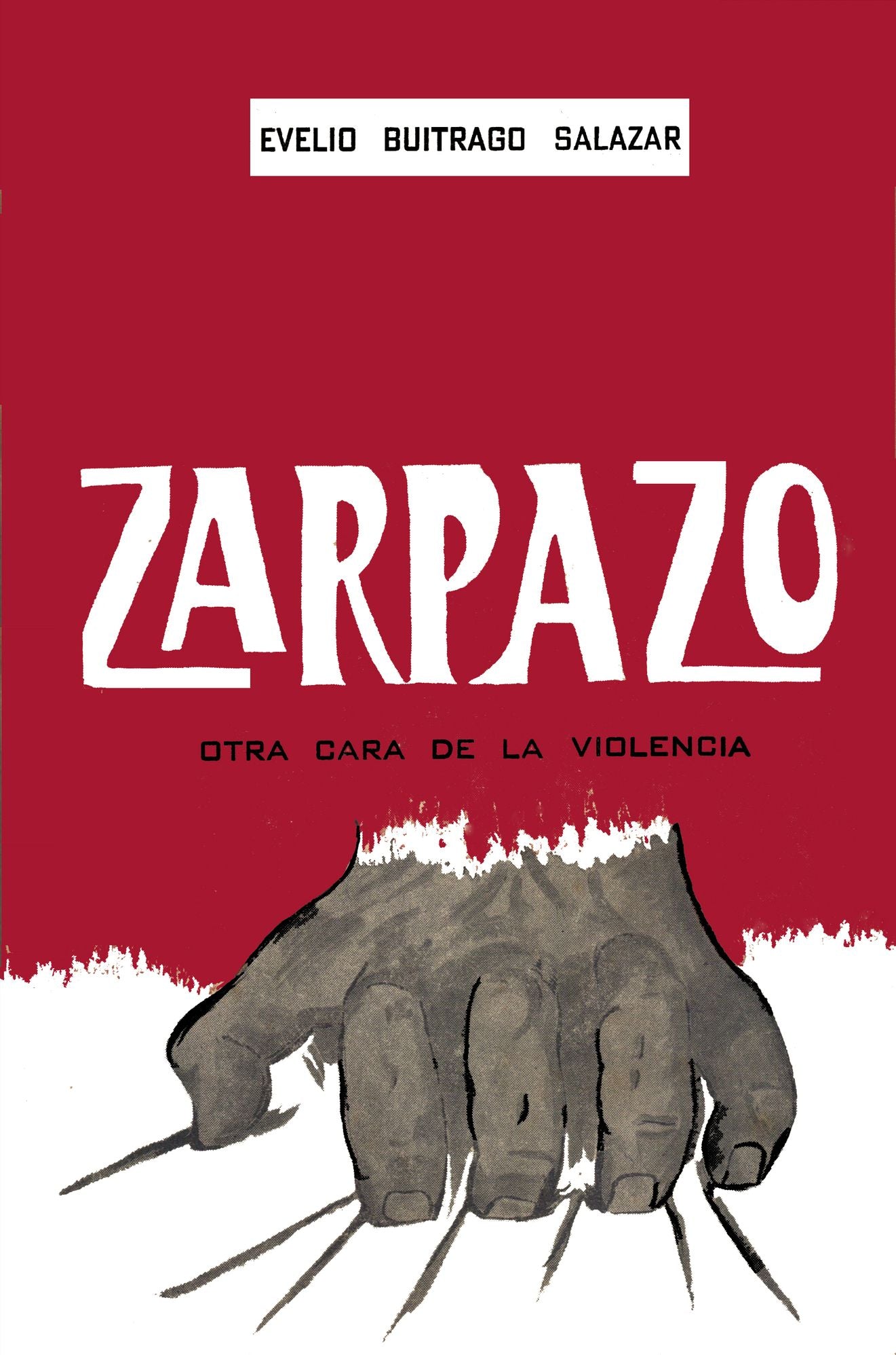 Zarpazo, otra cara de la violencia