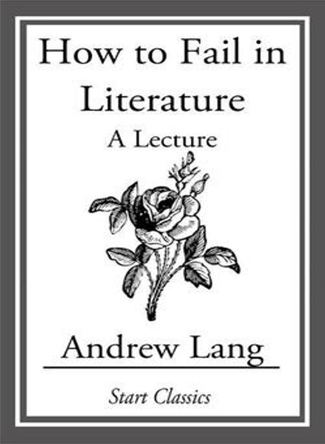 How to Fail in Literature: An Essays, Language, Instructional Classic By Andrew Lang! AAA+++