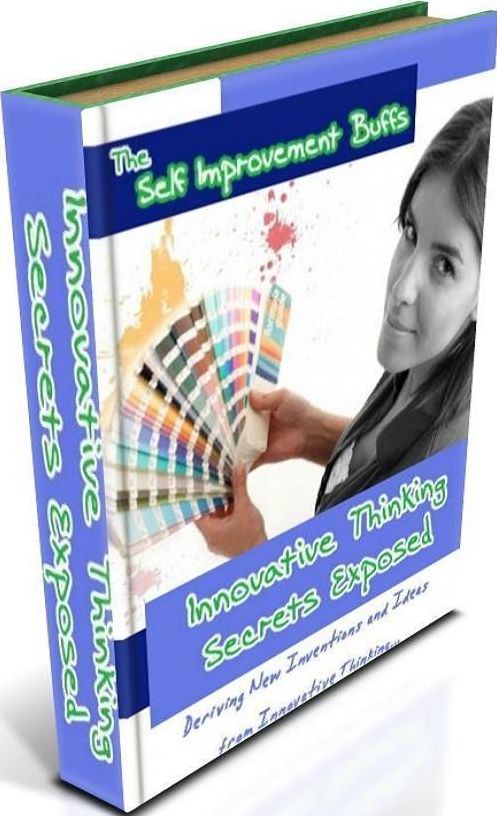 Key To Innovative Thinking Secrets Exposed - You can use innovative thinking to create a new outfit, come up with a good business idea or create dinner. (Best Self Esteem 101 eBook)