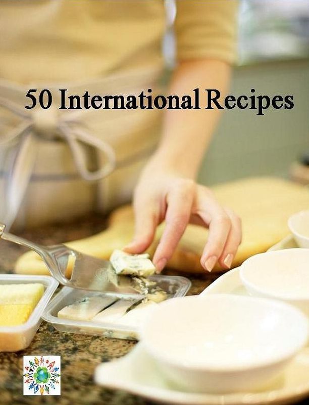 Recipes CookBook on 50 International Tasty Cooking Recipe - The Quick & Easy Tasty Recipes To Bring To Your Dinner Table..(Eating With Fun DIY CookBook)