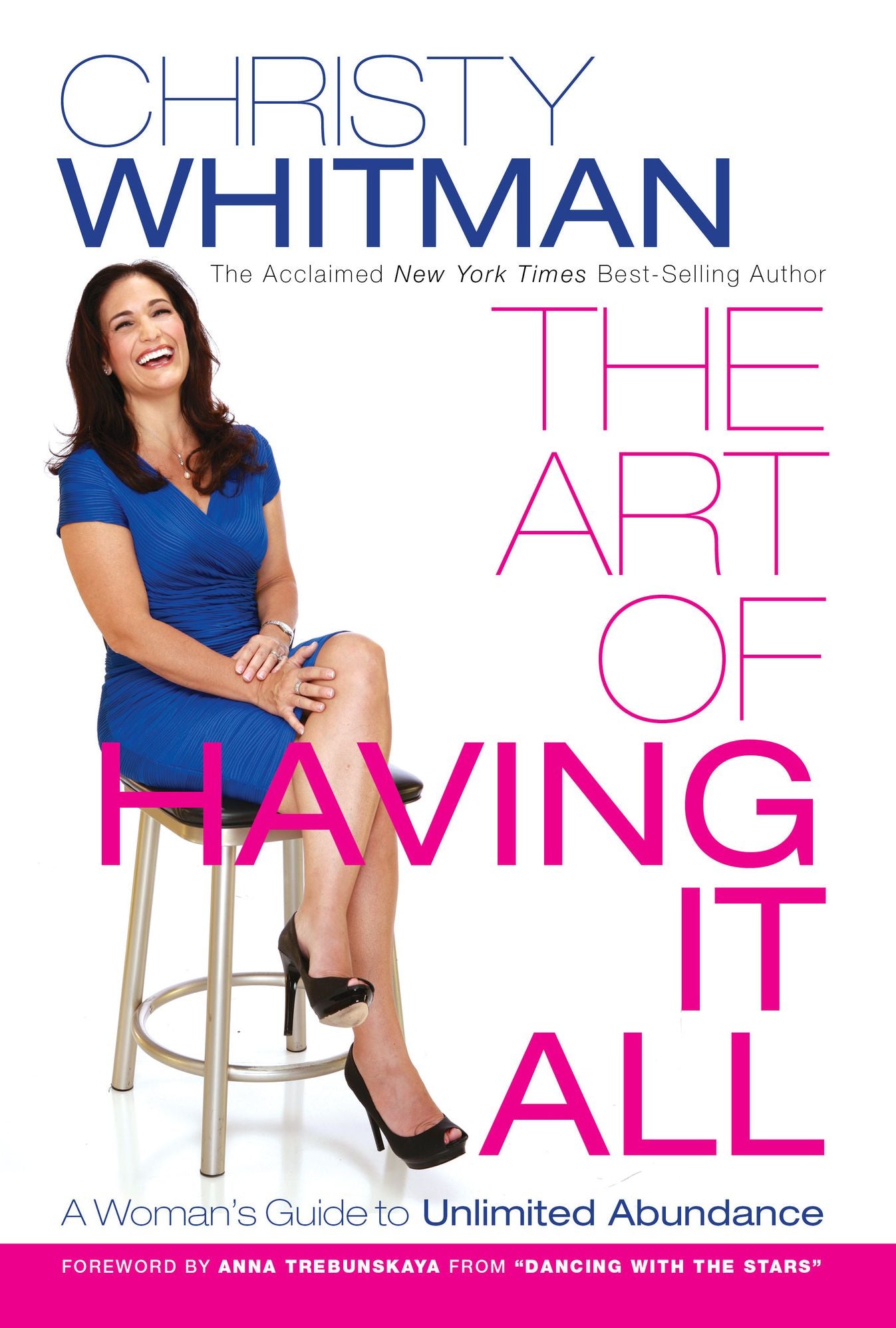 The Art of Having It All: A Woman's Guide to Unlimited Abundance