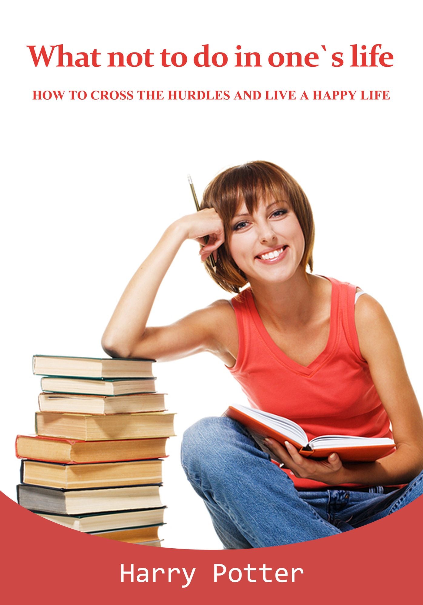 What not to do in one`s life