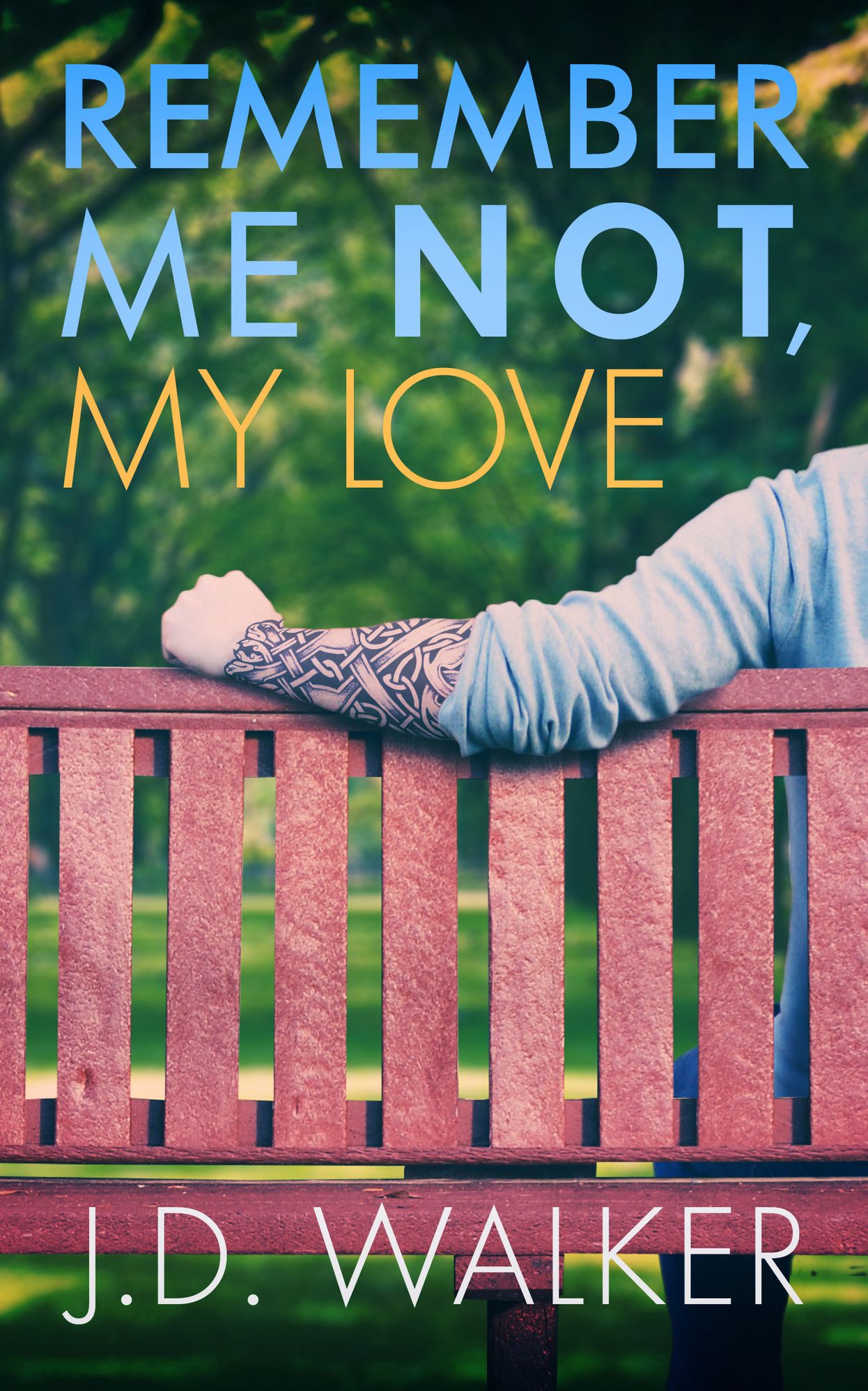 Remember Me Not, My Love