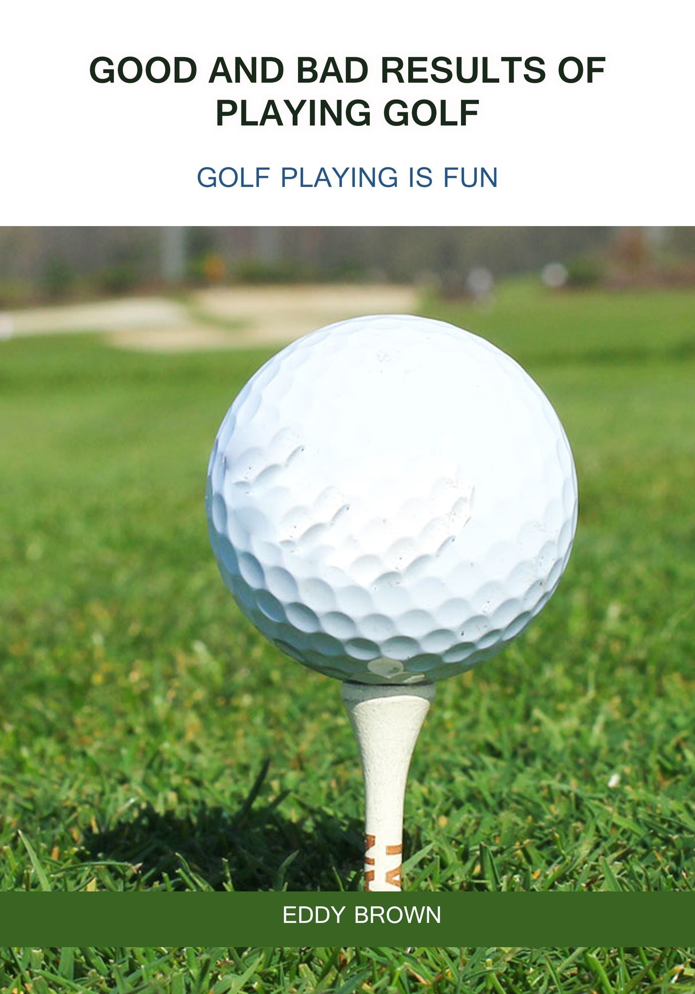GOOD AND BAD RESULTS OF PLAYING GOLF