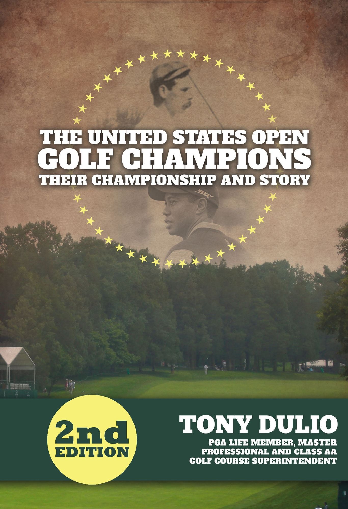 The United States Open Golf Champions: Their Championship and Story - 2nd Edition