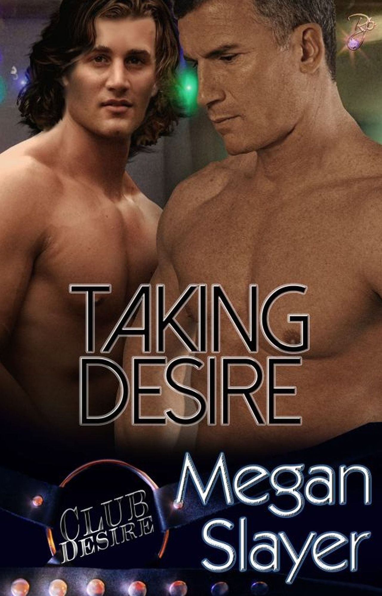 Taking Desire (BDSM Gay Romance) (Club Desire Series, Book Six) by Megan Slayer