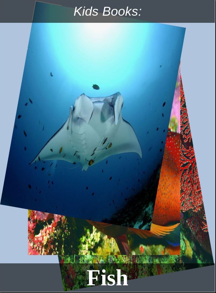 Kids Books: # 76 ( Wildlife, Nature, Sea Life, Wild Birds, Corals, Tigers, Lions, Bears, Elephants, Fish, Sharks, Marine Life, Endangered, Conservation, Ecology, Substainable Living, Tree, Flower )